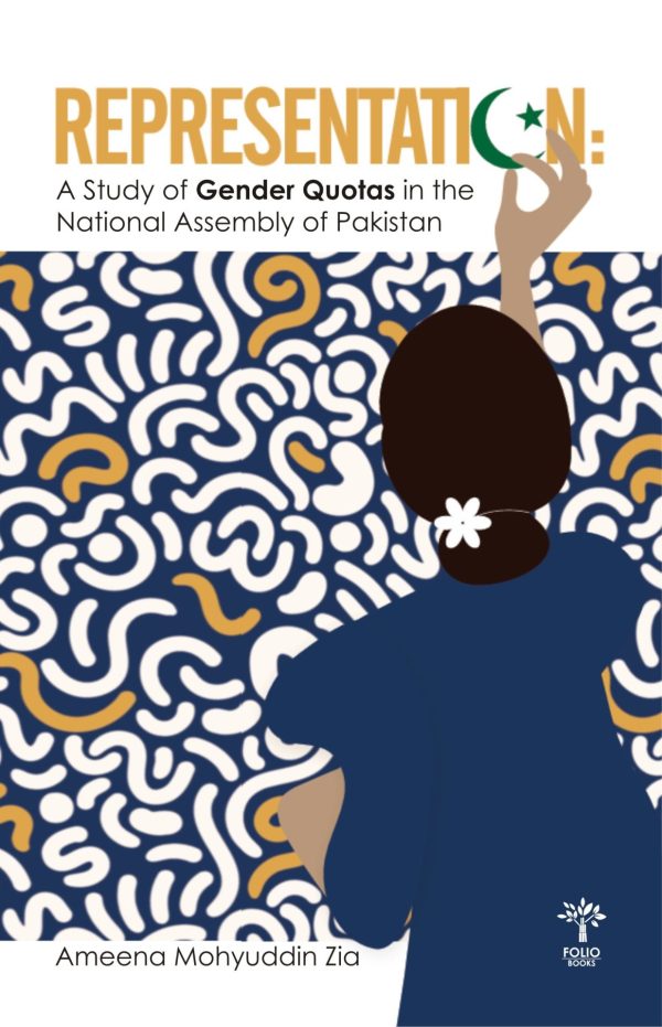 Representation<br><em>A Study of Gender Quotas in the National Assembly of Pakistan</em></br>